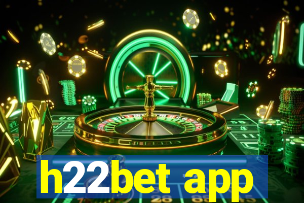 h22bet app